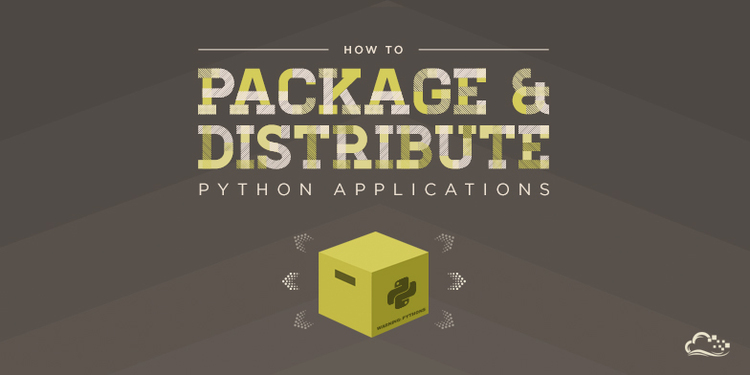 How To Package And Distribute Python Applications How To Package And Distribute Python Applications