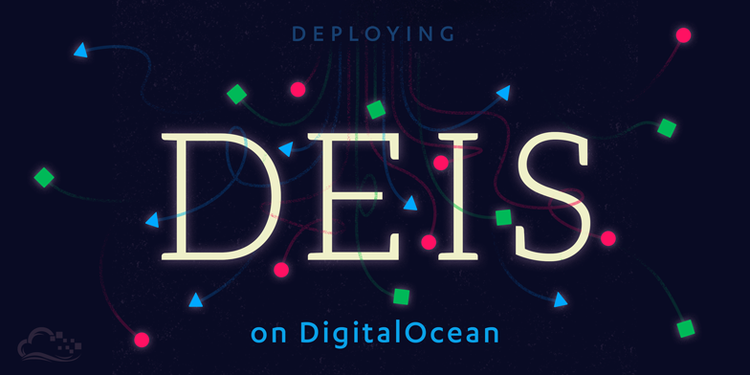 Deploying Deis with Rigger on DigitalOcean Deploying Deis with Rigger on DigitalOcean