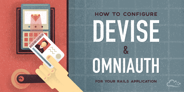 How To Configure Devise and OmniAuth for Your Rails Application How To Configure Devise and OmniAuth for Your Rails Application