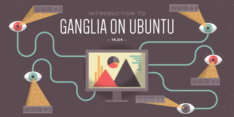 Introduction to Ganglia on Ubuntu 14.04 Introduction to Ganglia on Ubuntu 14.04