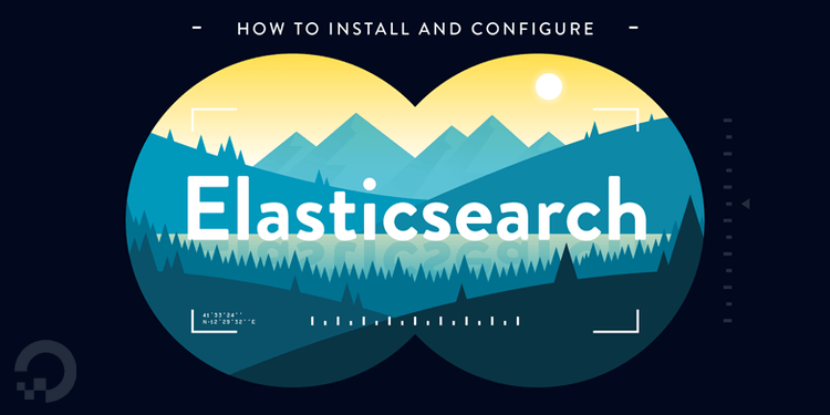 How To Install and Configure Elasticsearch on Ubuntu 18.04 How To Install and Configure Elasticsearch on Ubuntu 18.04