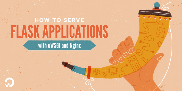 How To Serve Flask Applications with uWSGI and Nginx on Ubuntu 18.04 How To Serve Flask Applications with uWSGI and Nginx on Ubuntu 18.04